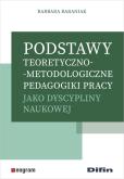 Okładka książki Podstawy teoretyczno-metodologiczne pedagogiki pracy jako dyscypliny naukowej