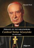 Okładka książki Primate of the Millennium Cardinal Stefan Wyszyński. Life and Legacy