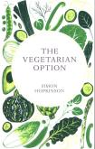 The Vegetarian Option. Autor: Hopkinson Simon. Dobreksiazki.pl Okładka książki The Vegetarian Option