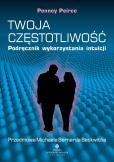 Okładka książki Twoja częstotliwość - podręcznik wykorzystania intuicji
