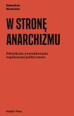 Okładka książki W stronę anarchizmu