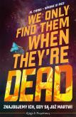 Okładka książki Znajdujemy ich gdy są już martwi Tom 1