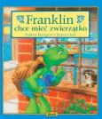 Okładka książki Franklin. Franklin chce mieć zwierzątko
