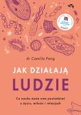 Okładka książki Jak działąją ludzie Co nauka może nam powiedzieć o życiu, miłości i relacjach