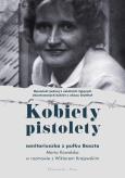 Okładka książki Kobiety pistolety. Maria Kowalska w rozmowie z WIktorem Krajewskim