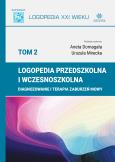 Logopedia przedszkolna i wczesnoszkolna Tom 2. Autor: Domagała Urszula, Mirecka Aneta. Dobreksiazki.pl Okładka książki Logopedia przedszkolna i wczesnoszkolna Tom 2