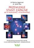 Przewlekłe stany zapalne jak je rozpoznać. Autor: dr Jyothi Rao, dr Monica Aggarwal. Dobreksiazki.pl Okładka książki Przewlekłe stany zapalne jak je rozpoznać