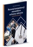 Okładka książki Rozwój kompetencji menedżera ochrony zdrowia