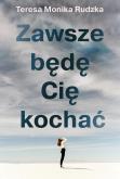 Okładka książki Zawsze będę Cię kochać