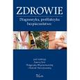 Okładka książki Zdrowie. Diagnostyka, profilaktyka, bezpieczeństwo