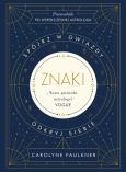 Okładka książki Znaki. Spójrz w gwiazdy, odkryj siebie