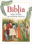 Biblia. Dobra Nowina opowiedziana dzieciom. Autor: Lodovica Cima, Chiara Fedele, Dariusz Chodyniecki. Dobreksiazki.pl Okładka książki Biblia. Dobra Nowina opowiedziana dzieciom