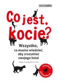 Okładka książki Co jest, kocie? Wszystko, co musisz wiedzieć..