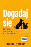 Okładka książki Dogadaj się. Sztuka codziennych negocjacji