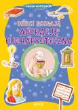 Dzieci poznają adorację eucharystyczną. Autor: Serena Gigante, Sara Benecino, KRYSTYNA KOZAK. Dobreksiazki.pl Okładka książki Dzieci poznają adorację eucharystyczną