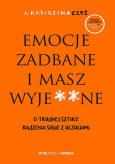 Okładka książki Emocje zadbane i masz wyje**ne