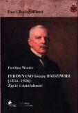 Okładka książki Ferdynand książę Radziwiłł (1834-1926) Życie i działalność