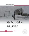 Okładka książki Groby polskie na Litwie T.1 Rejon wileński cz.1