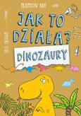 Okładka książki Jak to działa? Dinozaury