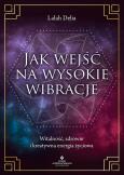 Okładka książki Jak wejść na wysokie wibracje