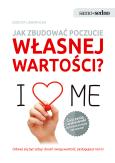 Okładka książki Jak zbudować poczucie własnej wartości?