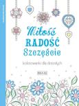 Okładka książki Kolorowanki dla dorosłych Miłość, radość, szczęście