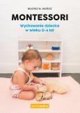 Okładka książki Montessori Wychowanie dziecka w wieku 0-6 lat