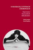 Okładka książki O maskach, lustrach i demonach.