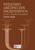 Okładka książki Podstawy ubezpieczeń majątkowych. Modele i metody aktuarialne
