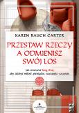 Okładka książki Przestaw rzeczy, a odmienisz swój los