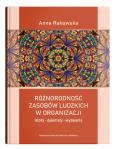 Okładka książki Różnorodność zasobów ludzkich w organizacji - istota, dylematy, wyzwania