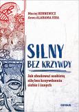 Okładka książki Silny bez krzywdy. Jak zbudować osobistą siłę bez krzywdzenia siebie i innych