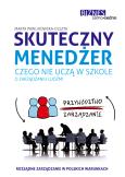 Okładka książki Skuteczny menedżer. Czego nie uczą w szkole o zarządzaniu ludźmi wyd. 2