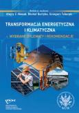 Okładka książki Transformacja energetyczna i klimatyczna wybrane dylematy i rekomendacje