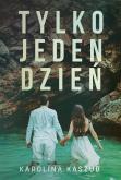 Okładka książki Tylko jeden dzień