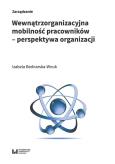Okładka książki Wewnątrzorganizacyjna mobilność pracowników - perspektywa organizacji
