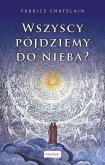 Okładka książki Wszyscy pójdziemy do nieba?