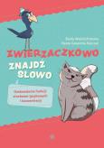 Okładka książki Zwierzaczkowo znajdź słowo