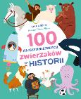 100 Słynnych Zwierzaków. Autor: Shia Green. Dobreksiazki.pl Okładka książki 100 Słynnych Zwierzaków