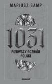 Okładka książki 1031. Pierwszy rozbiór Polski