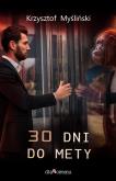 30 dni do mety. Autor: Krzysztof Myśliński. Dobreksiazki.pl Okładka książki 30 dni do mety