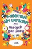 5-minutowe gry umysłowe dla małych geniuszy. Autor: Dr Gareth Moore, Chris Dickason, Magdalena Miksa. Dobreksiazki.pl Okładka książki 5-minutowe gry umysłowe dla małych geniuszy