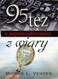 95 tez o usprawiedliwieniu z wiary. Autor: Morris L. Venden. Dobreksiazki.pl Okładka książki 95 tez o usprawiedliwieniu z wiary