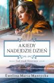 Okładka książki A kiedy nadejdzie dzień