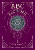 ABC alchemii. Autor: Carole Sedillot. Dobreksiazki.pl Okładka książki ABC alchemii