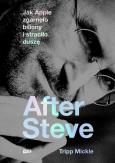 After Steve. Jak Apple zgarnęło biliony... Autor: Tripp Mickle, Rogalski Michał. Dobreksiazki.pl Okładka książki After Steve. Jak Apple zgarnęło biliony..