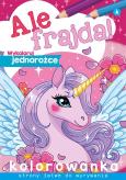 Okładka książki Ale frajda! Wykoloruj jednorożce