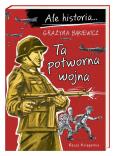 Okładka książki Ale historia Ta potworna wojna