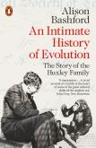 An Intimate History of Evoluti. Autor: Bashford 	Alison. Dobreksiazki.pl Okładka książki An Intimate History of Evoluti