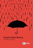 Okładka książki Antyszczepionkowcy. Historia niewiedzy